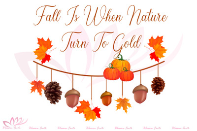 Fall Is When Nature Turn To Gold PNG