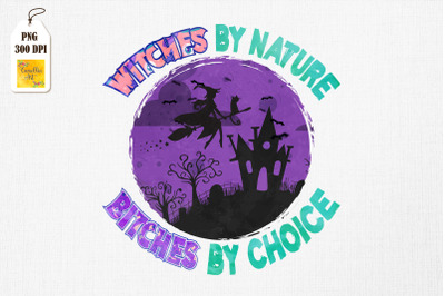 Witches By Nature Funny Witch