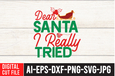 Dear Santa i Really Tried SVG Design