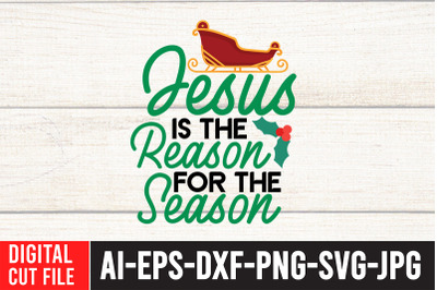 Jesus is The Reason For the Season SVG Design