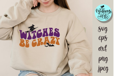 Witches be crazy svg&2C; halloween cut file