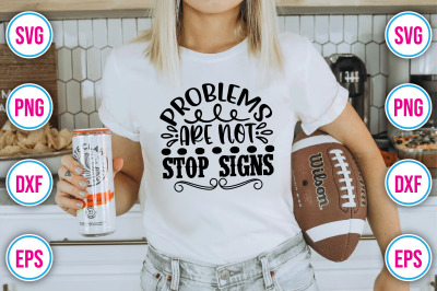 Problems Are Not Stop Signs