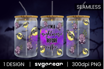 I&#039;m A Nightmare Before Coffee Can Glass PNG