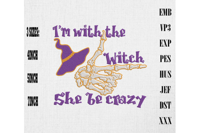 I&#039;m With The Witch She be Crazy Embroidery, Halloween Best Gift