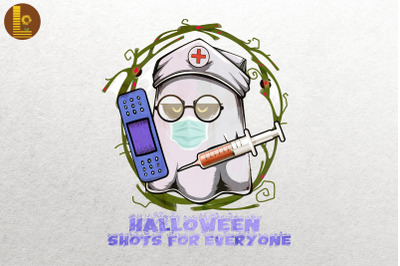 Shots For Everyone Funny Ghost Nurse