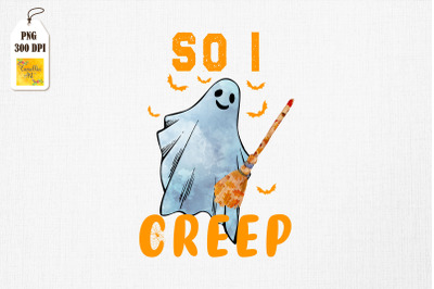 So I Creep Halloween Ghost Funny