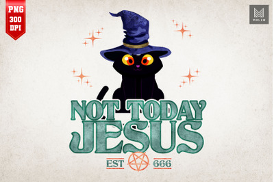 Not Today Jesus Black Cat Satanic Devil