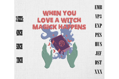 When You Love a Witch Magick Happens Embroidery, Happy Halloween