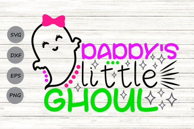 Daddy&#039;s Little Ghoul Svg, Halloween Svg, Ghost Svg, Ghoul Svg.