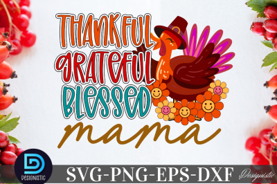 Thankful grateful blessed mama