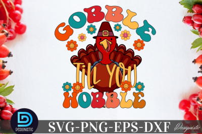 Gobble till you wobble,&nbsp;Gobble till you wobble SVG