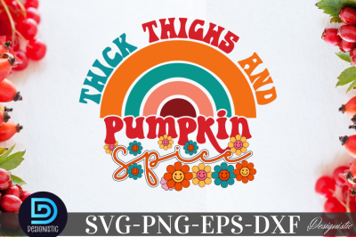 Thick thighs and &nbsp;pumpkin pies,&nbsp;Thick thighs and &nbsp;pumpkin pies SVG