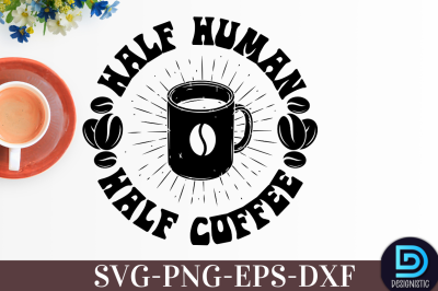 Half human half coffee,&nbsp;Half human half coffee SVG