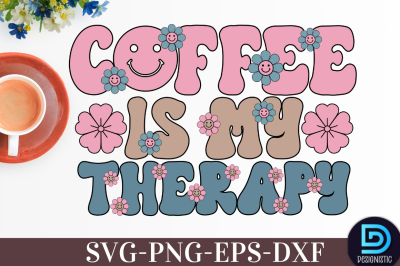 Coffee is my therapy,&nbsp;Coffee is my therapy SVG