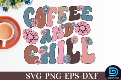 Coffee and chill,&nbsp;Coffee and chill SVG