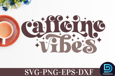 Caffeine vibes,&nbsp;Caffeine vibes SVG