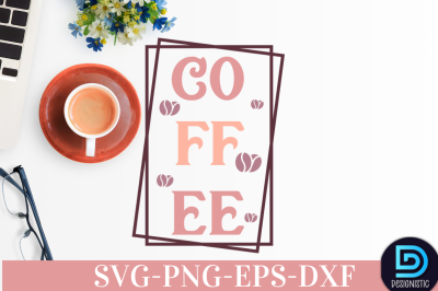 Coffee,&nbsp;Coffee SVG
