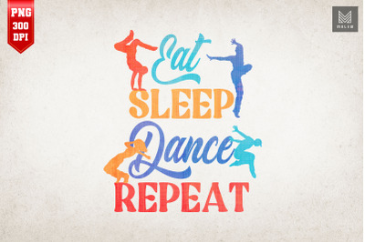 Eat Sleep Dance Repeat Dancing Lover