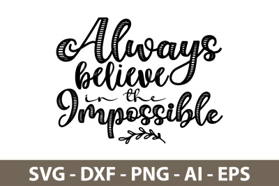 Always Believe in the Impossible svg