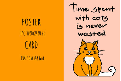 Time spent with cats is never wasted poster and card template