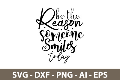 Be the Reason someone Smiles Today svg