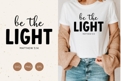Be the Light SVG, Christian Svg, Instant Download