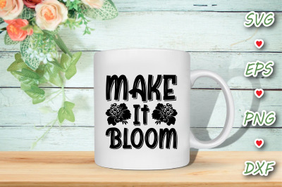 Make It Bloom
