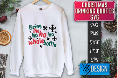 Christmas Drinking Quotes SVG | Funny Alcohol SVG | Christmas Quotes