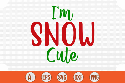 I&#039;m Snow Cute cut file