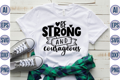 Be strong and courageous svg