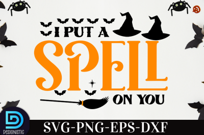 I put spell on you, Halloween SVG Design&nbsp;