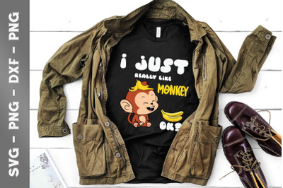 I just Really Lpve Monkey OK?