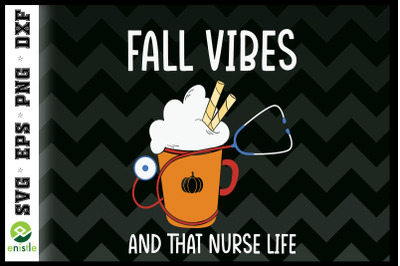 Fall Vibes Nurse Life SVG