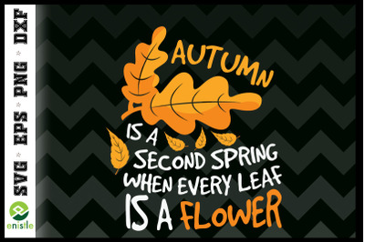 Autumn is a Second Spring SVG