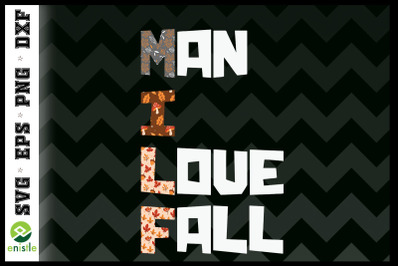 Man I Love Fall Funny MILF SVG