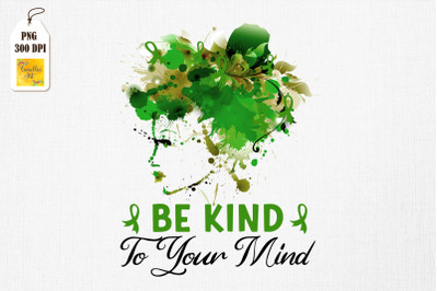 Be Kind To Your Mind Mental Health