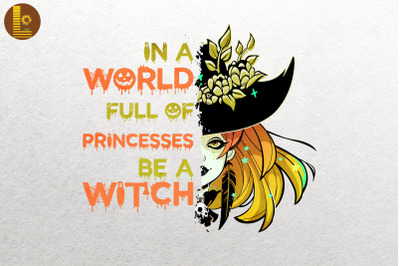 Be A Witch In A World Full Of Princesses