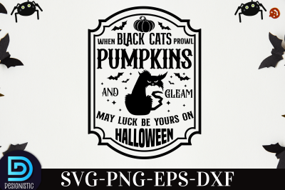 When black cats prowl and pumpkins gleam may luck be yours on hallowee