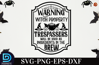 Warning witch property trespassers will be used as ingredients in the