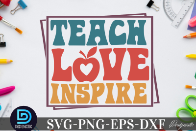 Teach love inspire,&nbsp;Teach love inspire SVG