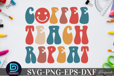 Coffee teach repeat,&nbsp;Coffee teach repeat SVG&nbsp;
