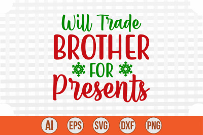 Will Trade Brother for Presents svg cut file