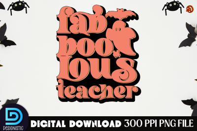 Fab boo lous Teacher,&nbsp;Fab boo lous Teacher&nbsp; sublimation
