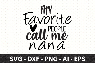 My favorite people call me nana svg