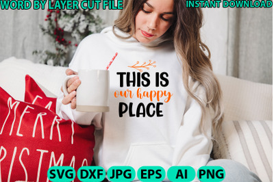 This is our happy place cut file