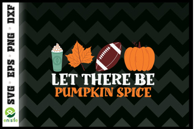 Let There Be Pumpkin Spice Autumn