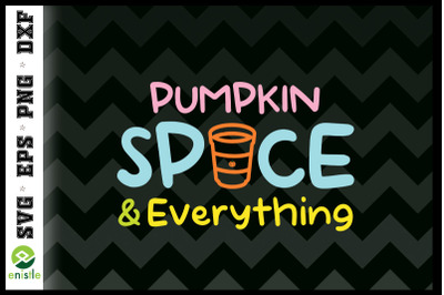 Pumpkin Spice Everything Autumn SVG