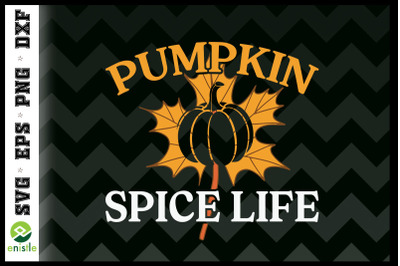 Pumpkin spice life fall Autumn SVG