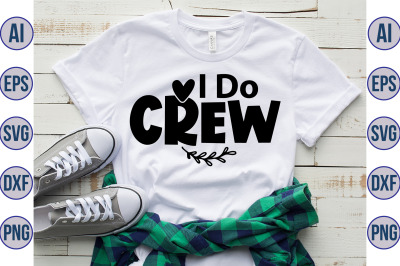 I Do Crew svg