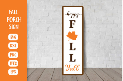 Happy Fall  Y&rsquo;all Porch Sign. Autumn Vertical Front Sign SVG